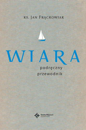 Okładka: Wiara. Praktyczny przewodnik