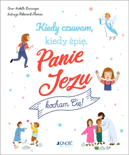 Okładka: Kiedy czuwam, kiedy śpię, Panie Jezu, kocham Cię!