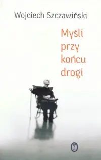Okładka: Myśli przy końcu drogi