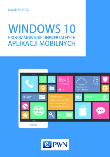 Okładka: Windows 10. Programowanie uniwersalnych aplikacji mobilnych