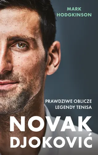 Okładka: Novak Djoković. Prawdziwe oblicze legendy tenisa