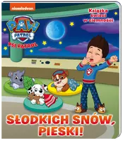 Okładka: Psi Patrol. Słodkich snów! 2. Słodkich snów, pieski!