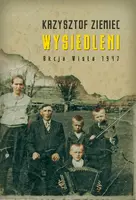 Okładka: Wysiedleni. Akcja „Wisła” 1947