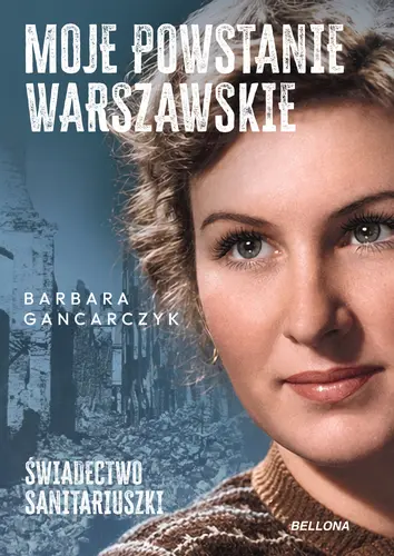 Okładka: Moje Powstanie Warszawskie