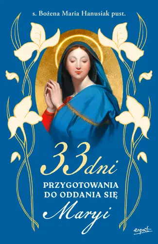Okładka: 33 dni przygotowania do Oddania się Maryi