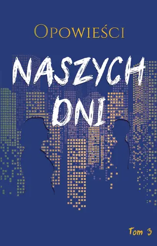 Okładka: Opowieści naszych dni, tom 3