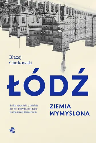 Okładka: Łódź. Ziemia wymyślona