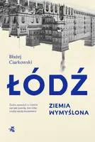 Okładka: Łódź. Ziemia wymyślona