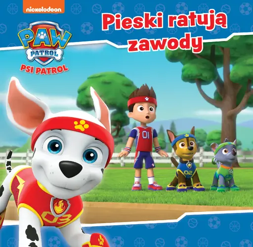 Okładka: Psi Patrol. Pieski ratują zawody.