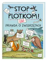 Okładka: Stop plotkom! Cała prawda o zwierzętach
