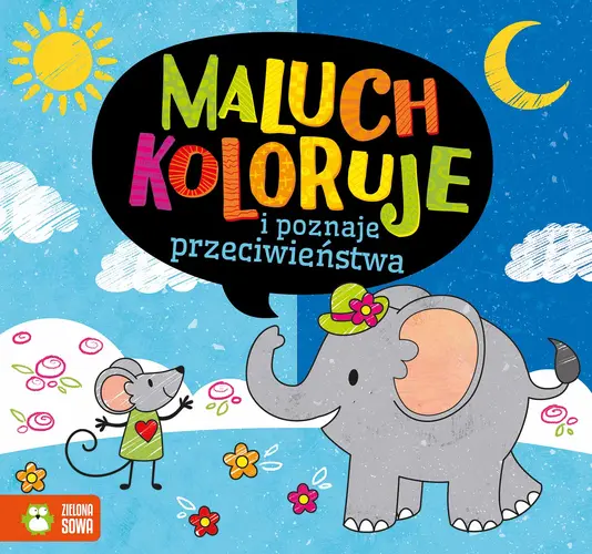 Okładka: Maluch koloruje i poznaje przeciwieństwa