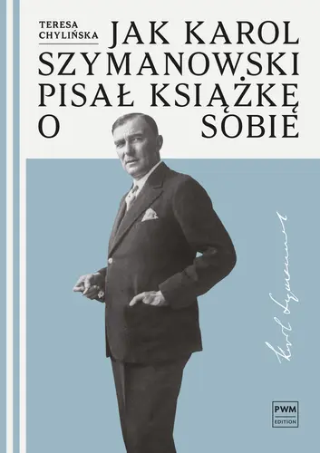 Okładka: Jak Karol Szymanowski pisał książkę o sobie