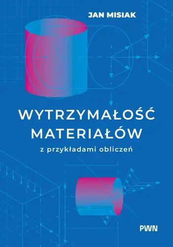 Okładka: Wytrzymałość materiałów z przykładami obliczeń