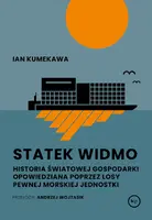 Okładka: Statek widmo. Historia światowej gospodarki opowiedziana poprzez losy pewnej morskiej jednostki