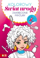 Okładka: Kolorowy świat urody. Zakręcone fryzury