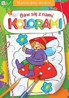 Okładka: Baw się z nami kolorami. Malowanki wodne