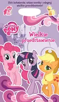 Okładka: Wielkie przedstawienie. Mój kucyk Pony.