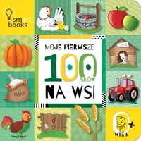 Okładka: Moje Pierwsze 100 SŁÓW. NA WSI. 0+. WYD.2