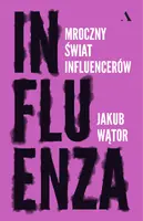 Okładka: Influenza. Mroczny świat influencerów