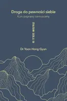 Okładka: Droga do pewności siebie. Kurs poprawy samooceny
