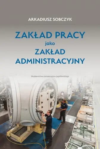 Okładka: Zakład pracy jako zakład administracyjny
