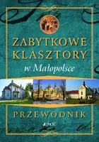 Okładka: Zabytkowe klasztory w Małopolsce.