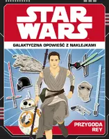 Okładka: Star Wars. Przygoda Rey. Galaktyczna opowieść z naklejkami
