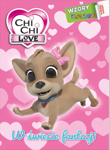 Okładka: Chi chi Love. Wzory i Kolory 1. W świecie fantazji