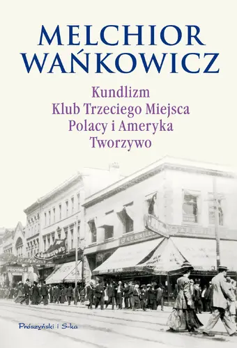 Okładka: Kundlizm, Klub Trzeciego Miejsca, Polacy i Ameryka, Tworzywo