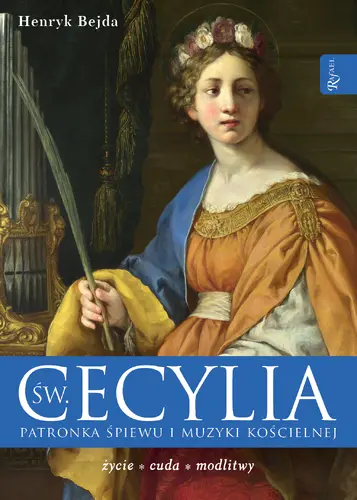 Okładka: Św Cecylia, Patronka śpiewu i muzyki kościelnej