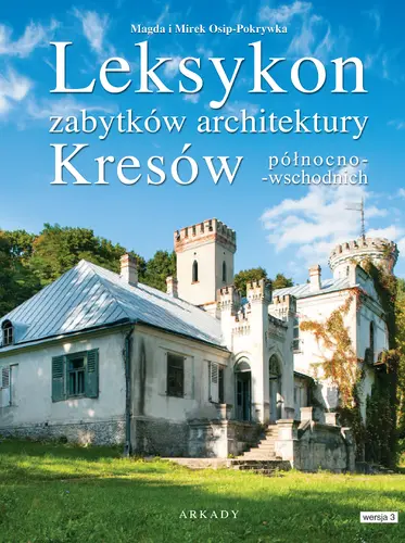 Okładka: Leksykon zabytków architektury Kresów północno-wschodnich