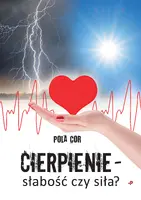 Okładka: Cierpienie - słabość czy siła?