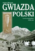 Okładka: Gwiazda Polski. Lot do stratosfery 1938 rok