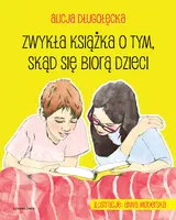 Okładka: Zwykła książka o tym, skąd się biorą dzieci