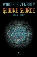 Okładka: GŁODNE SŁOŃCE. Ołtarz i Krew