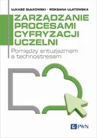 Okładka: Zarządzanie procesami cyfryzacji uczelni