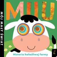 Okładka: Mój mały świat. Muu. Historia hałaśliwej farmy