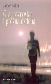 Okładka: Gra, rozrywka i próżna ozdoba