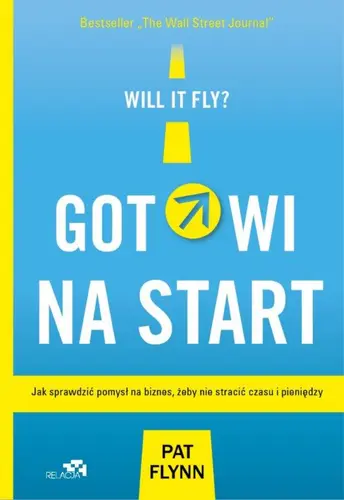 Okładka: Gotowi na start. Jak sprawdzić pomysł na biznes, żeby nie stracić czasu i pieniędzy
