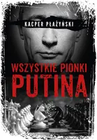 Okładka: Wszystkie pionki Putina. Rosyjski lobbing