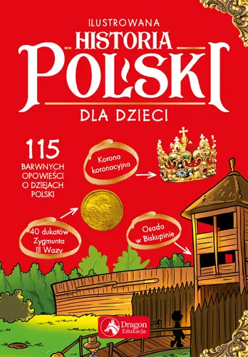 Okładka: Ilustrowana historia Polski dla dzieci