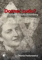Okładka: Doznać cudu? Opowieść Trudy Rosenberg