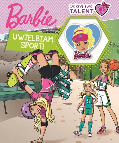 Okładka: Barbie. Odkryj swój talent. Uwielbiam sport!