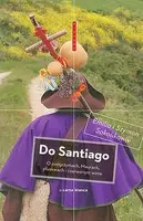 Okładka: Do Santiago O pielgrzymach, Maurach, pluskwach i czerwonym winie