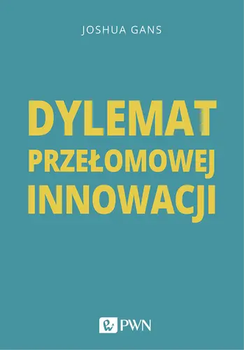 Okładka: Dylemat przełomowej innowacji