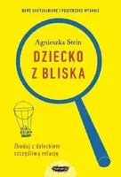 Okładka: Dziecko z bliska. Zbuduj dobrą relację