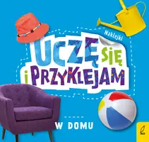 Okładka: Uczę się i przyklejam. W domu