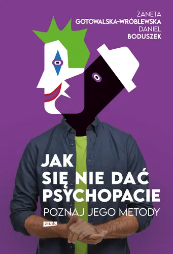 Okładka: Jak się nie dać psychopacie? Poznaj jego metody