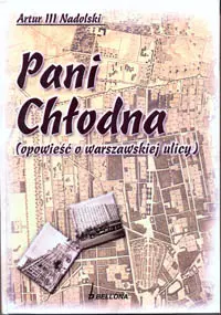 Okładka: Pani Chłodna (opowieść o warszawskiej ulicy)