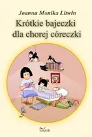 Okładka: Krótkie bajeczki dla chorej córeczki